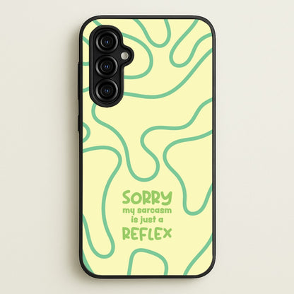 Sorry My Sarcasm  - Quotes Phone Case for Galaxy A54