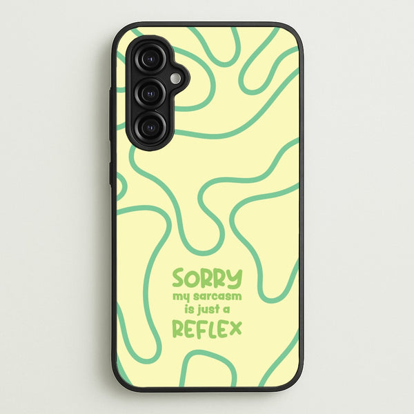Sorry My Sarcasm  - Quotes Phone Case for Galaxy A14