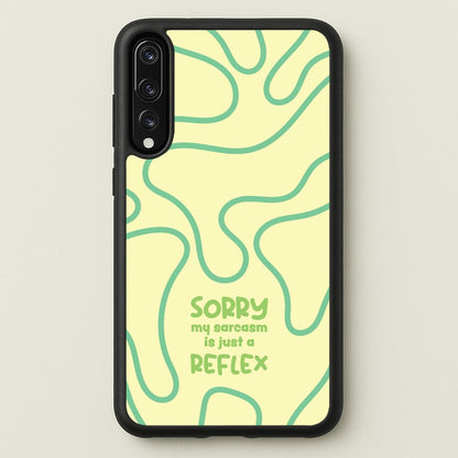 Sorry My Sarcasm  - Quotes Phone Case for Huawei P20 Pro