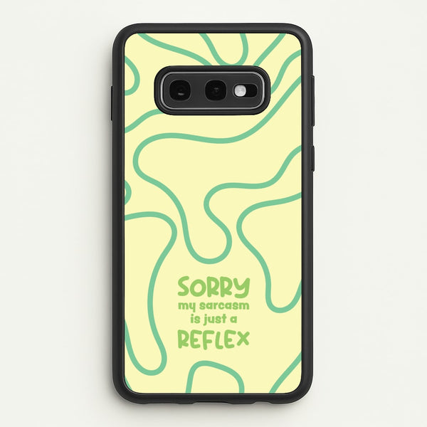Sorry My Sarcasm  - Quotes Phone Case for Galaxy S10e
