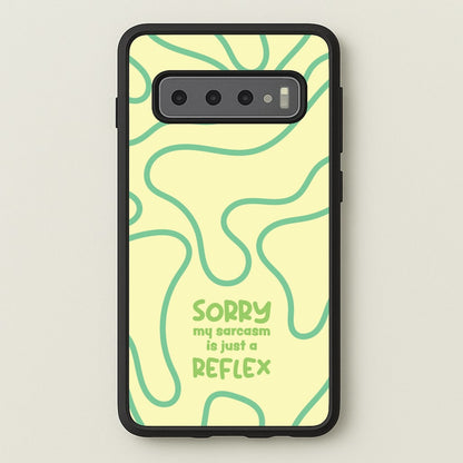 Sorry My Sarcasm  - Quotes Phone Case for Galaxy S10