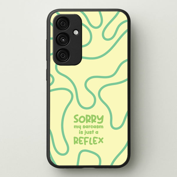 Sorry My Sarcasm  - Quotes Phone Case for Galaxy A15