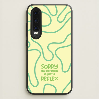 Sorry My Sarcasm  - Quotes Phone Case for Huawei P30