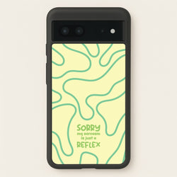 Sorry My Sarcasm  - Quotes Phone Case for Google Pixel 7