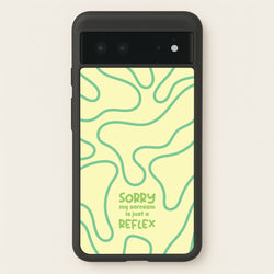 Sorry My Sarcasm  - Quotes Phone Case for Google Pixel 6