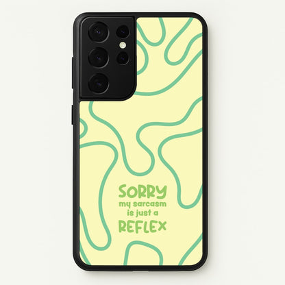Sorry My Sarcasm  - Quotes Phone Case for Galaxy S21 Ultra