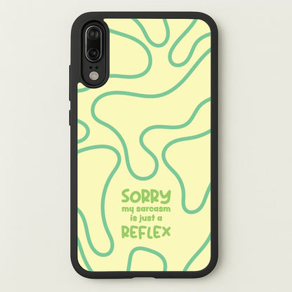 Sorry My Sarcasm  - Quotes Phone Case for Huawei P20