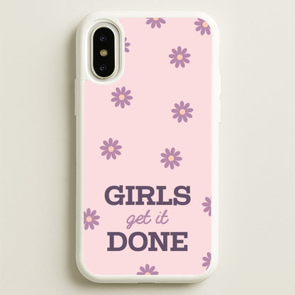 Girls Get It Done  - Quotes Phone Case for iPhone X / XS