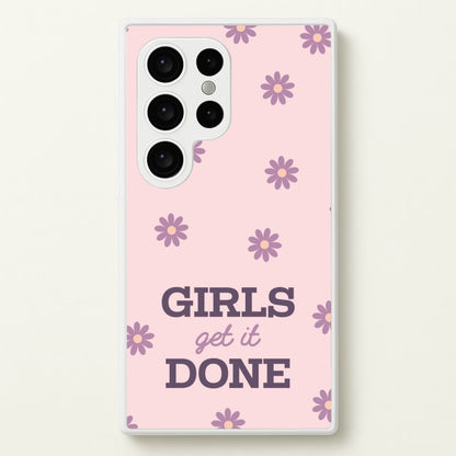Girls Get It Done  - Quotes Phone Case for Galaxy S24 Ultra