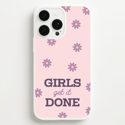 Girls Get It Done  - Quotes Phone Case for iPhone 13 Pro Max