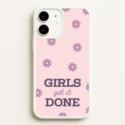 Girls Get It Done  - Quotes Phone Case for iPhone 11