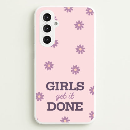 Girls Get It Done  - Quotes Phone Case for Galaxy S23FE