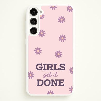 Girls Get It Done  - Quotes Phone Case for Galaxy S23 Plus