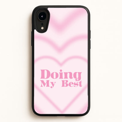Doing My Best  - Quotes Phone Case for iPhone XR