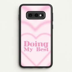 Doing My Best  - Quotes Phone Case for Galaxy S10e