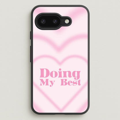Doing My Best  - Quotes Phone Case for Google Pixel 9a