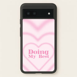 Doing My Best  - Quotes Phone Case for Google Pixel 6a