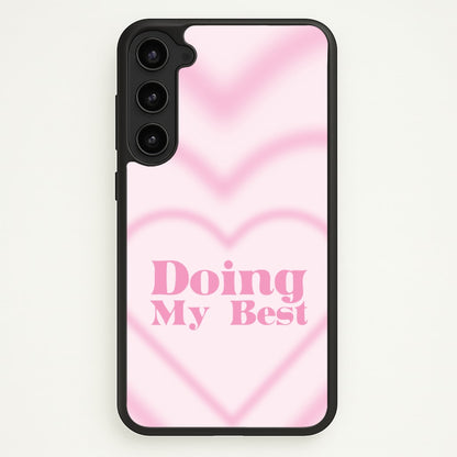 Doing My Best  - Quotes Phone Case for Galaxy S23