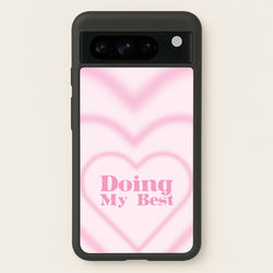 Doing My Best  - Quotes Phone Case for Google Pixel 8 Pro