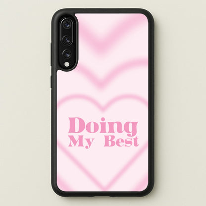 Doing My Best  - Quotes Phone Case for Huawei P20 Pro