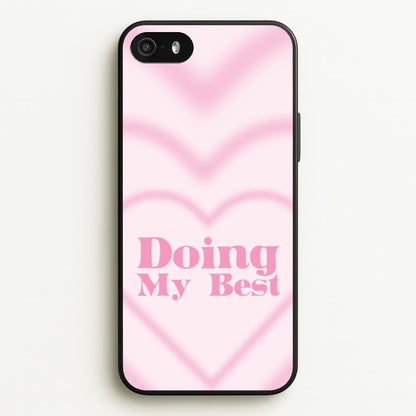 Doing My Best  - Quotes Phone Case for iPhone 5 / 5s / SE 2016
