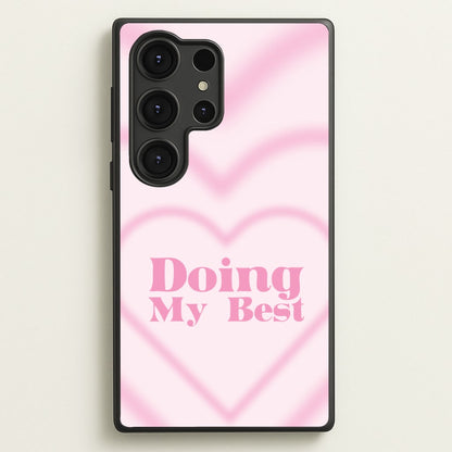 Doing My Best  - Quotes Phone Case for Galaxy S25 Ultra