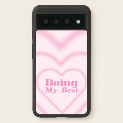 Doing My Best  - Quotes Phone Case for Google Pixel 7 Pro