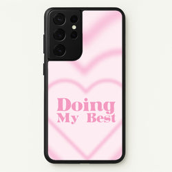 Doing My Best  - Quotes Phone Case for Galaxy S21 Ultra