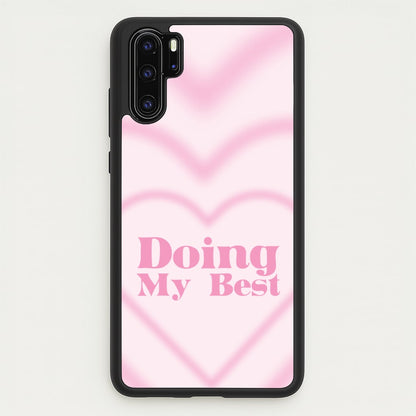 Doing My Best  - Quotes Phone Case for Huawei P30 Pro