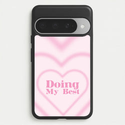Doing My Best Phone Case for Google Pixel 10 Pro XL
