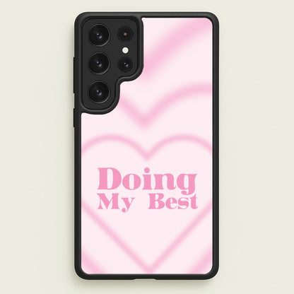 Doing My Best  - Quotes Phone Case for Galaxy S23 Ultra