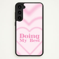Doing My Best  - Quotes Phone Case for Galaxy S23 Plus