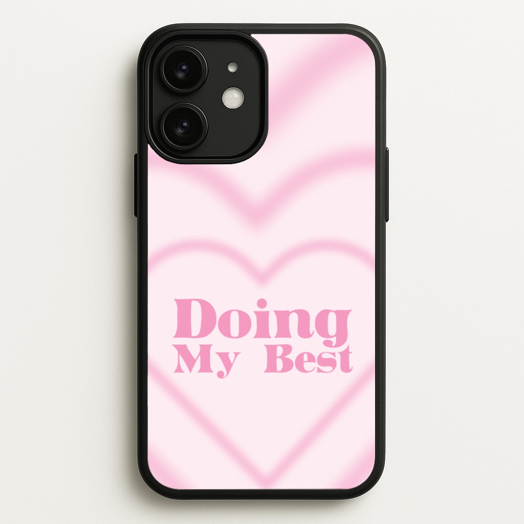 Doing My Best  - Quotes Phone Case for iPhone 11