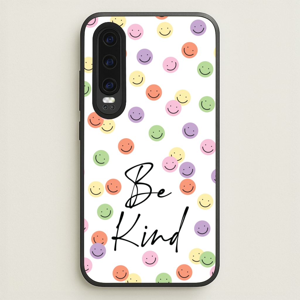 Be Kind  - Quotes Phone Case for Huawei P30