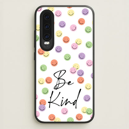 Be Kind  - Quotes Phone Case for Huawei P30