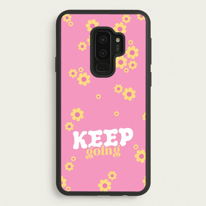 Keep Going  - Quotes Phone Case for Galaxy S9 Plus