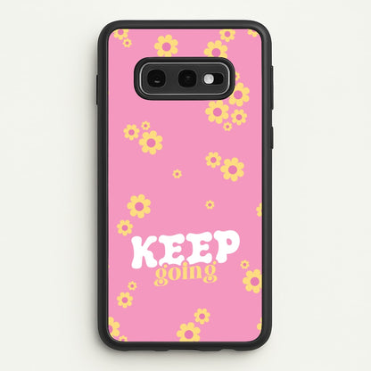 Keep Going  - Quotes Phone Case for Galaxy S10e