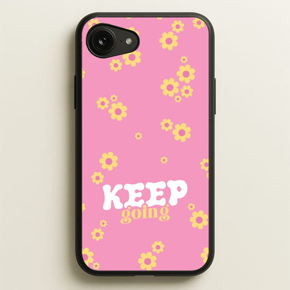 Keep Going  - Quotes Phone Case for iPhone 16e
