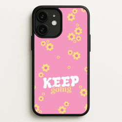 Keep Going  - Quotes Phone Case for iPhone 11