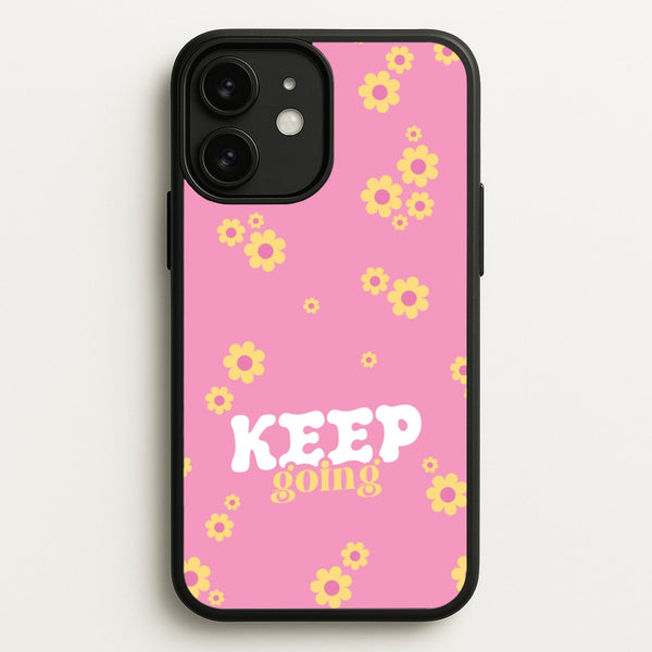 Keep Going  - Quotes Phone Case for iPhone 11