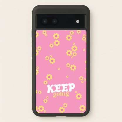 Keep Going  - Quotes Phone Case for Google Pixel 7a