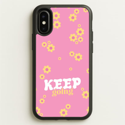Keep Going  - Quotes Phone Case for iPhone X / XS