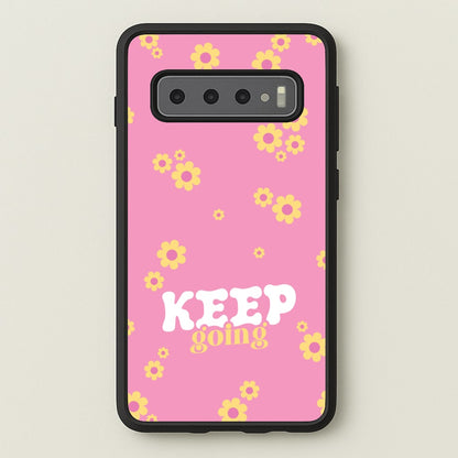 Keep Going  - Quotes Phone Case for Galaxy S10 Plus