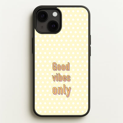 Good Vibes Only  - Quotes Phone Case for iPhone 13