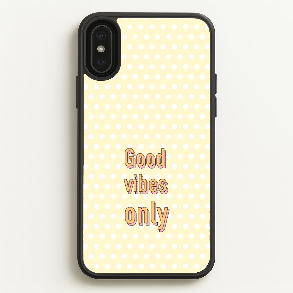 Good Vibes Only  - Quotes Phone Case for iPhone XS Max