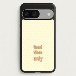 Good Vibes Only  - Quotes Phone Case for Google Pixel 9 / 9 Pro