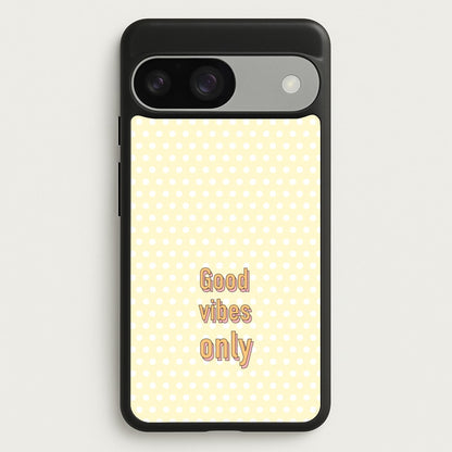 Good Vibes Only  - Quotes Phone Case for Google Pixel 9 / 9 Pro