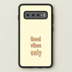 Good Vibes Only  - Quotes Phone Case for Galaxy S10
