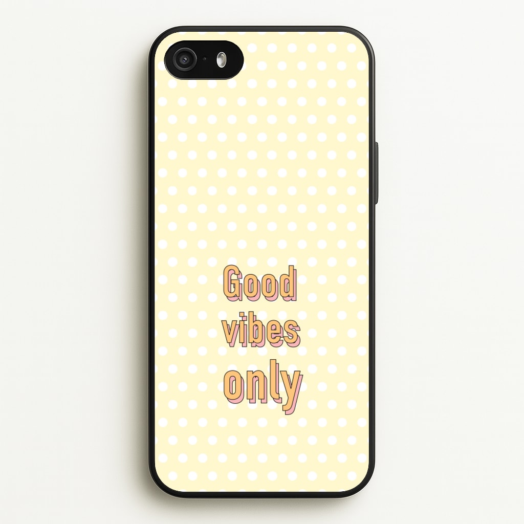 Good Vibes Only  - Quotes Phone Case for iPhone 5 / 5s / SE 2016