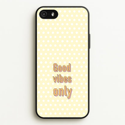 Good Vibes Only  - Quotes Phone Case for iPhone 5 / 5s / SE 2016